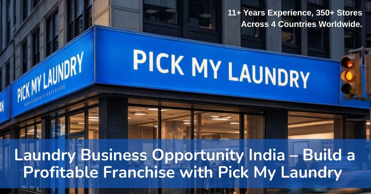Laundry Business Opportunity India – Build a Profitable Franchise with Pick My Laundry